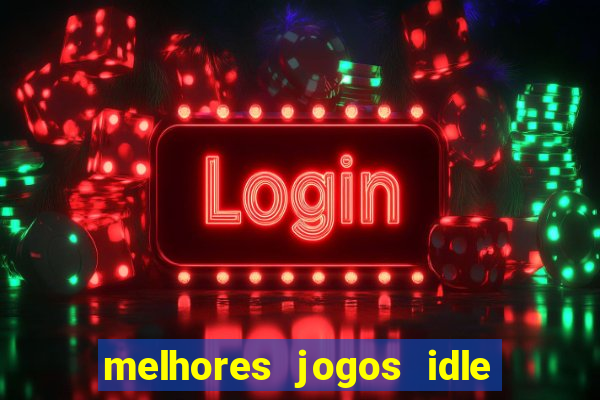 melhores jogos idle para android