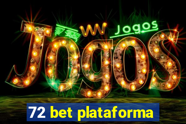 72 bet plataforma