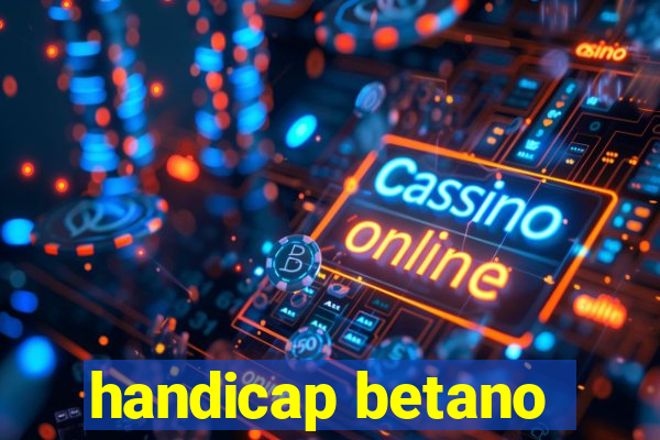 handicap betano