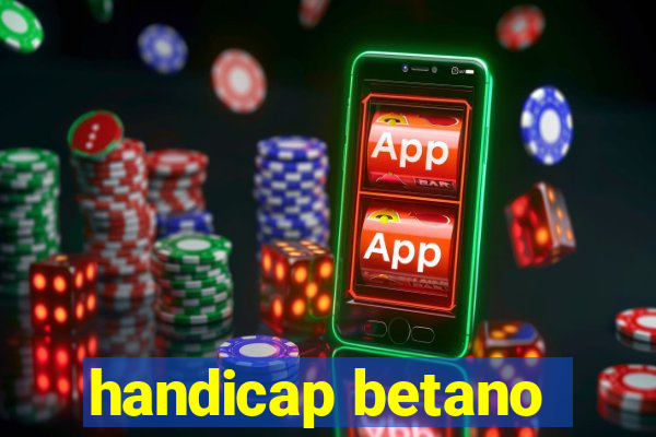 handicap betano