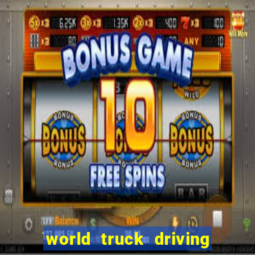 world truck driving simulator dinheiro infinito tudo desbloqueado 2024