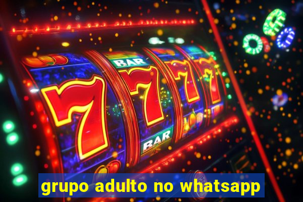 grupo adulto no whatsapp