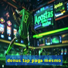 donus tap paga mesmo