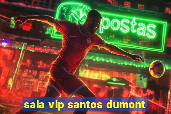 sala vip santos dumont