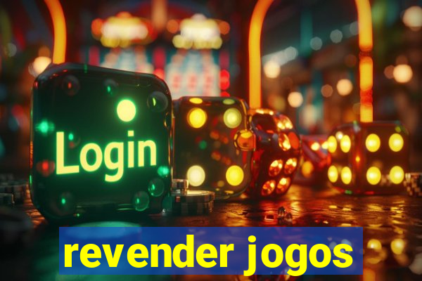 revender jogos