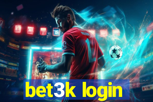 bet3k login