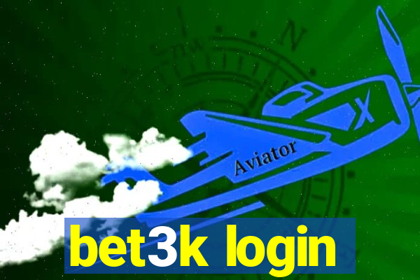 bet3k login