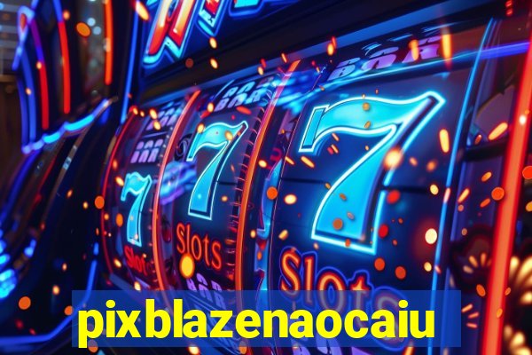 pixblazenaocaiu