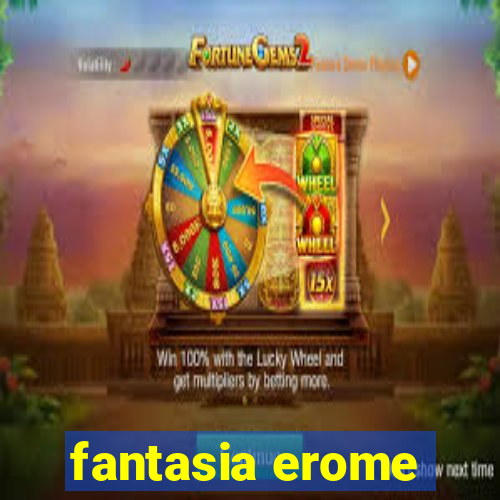 fantasia erome