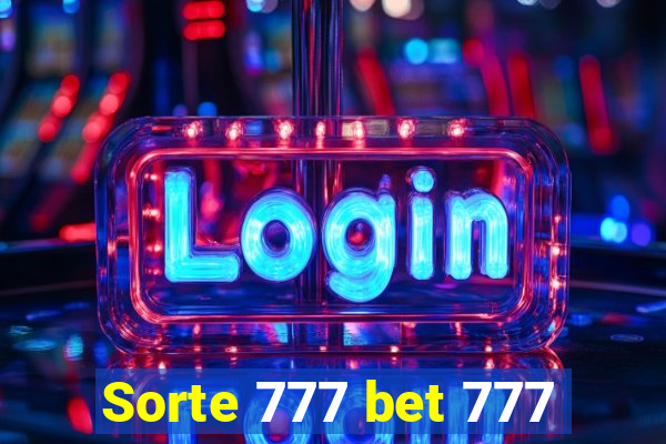 Sorte 777 bet 777