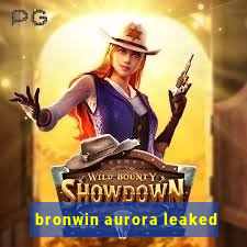 bronwin aurora leaked