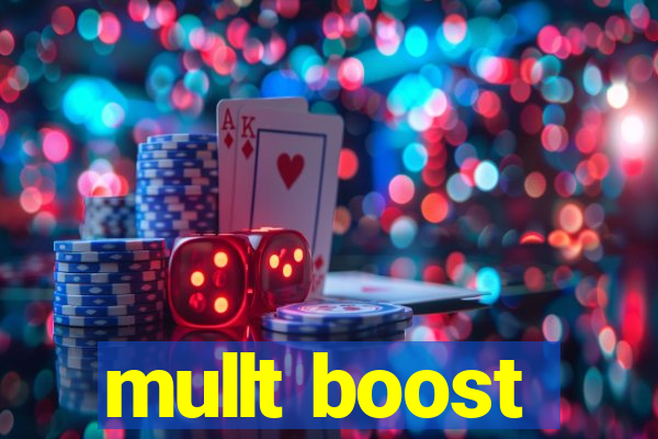 mullt boost