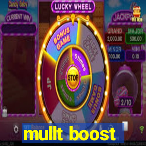 mullt boost