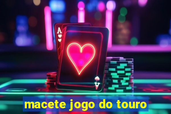 macete jogo do touro