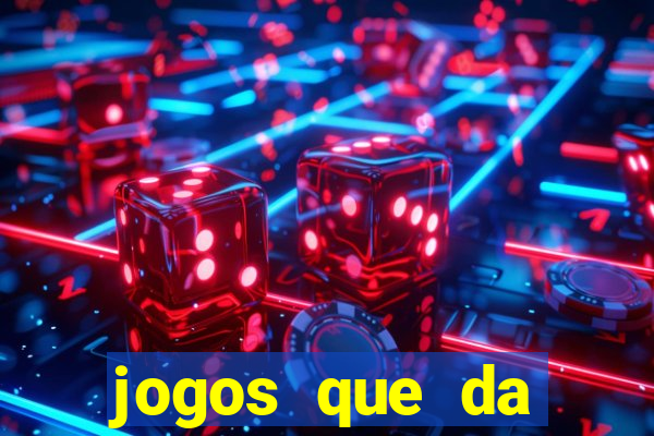 jogos que da dinheiro de verdade sem depositar