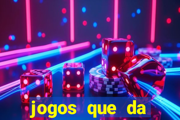 jogos que da dinheiro de verdade sem depositar