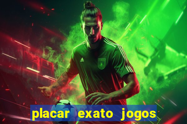 placar exato jogos de hoje