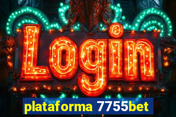 plataforma 7755bet