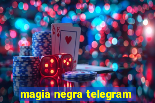 magia negra telegram