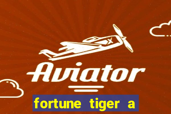 fortune tiger a partir de 1 real