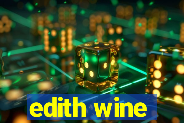 edith wine