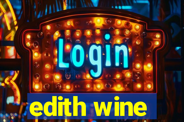 edith wine