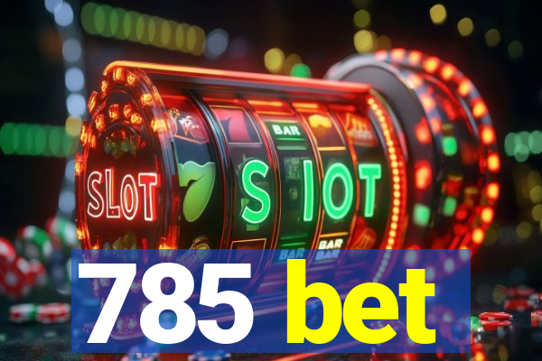 785 bet