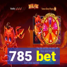 785 bet