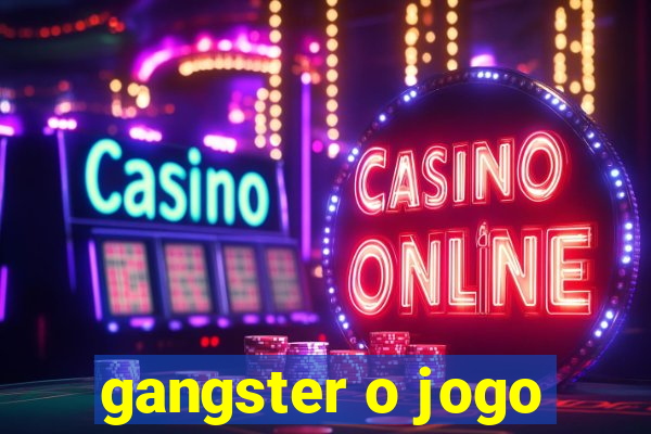 gangster o jogo