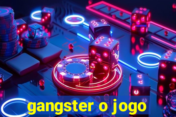 gangster o jogo