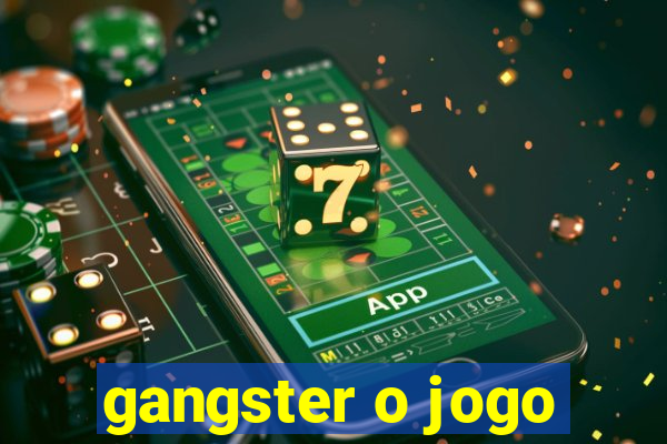 gangster o jogo