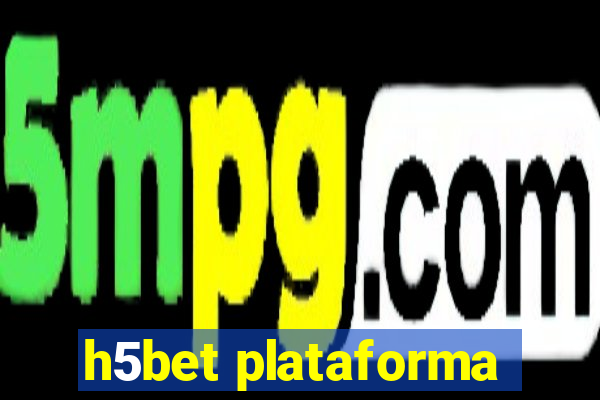 h5bet plataforma