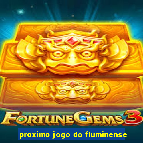 proximo jogo do fluminense