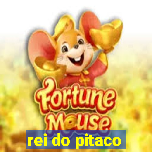 rei do pitaco