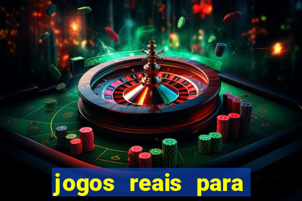 jogos reais para ganhar dinheiro