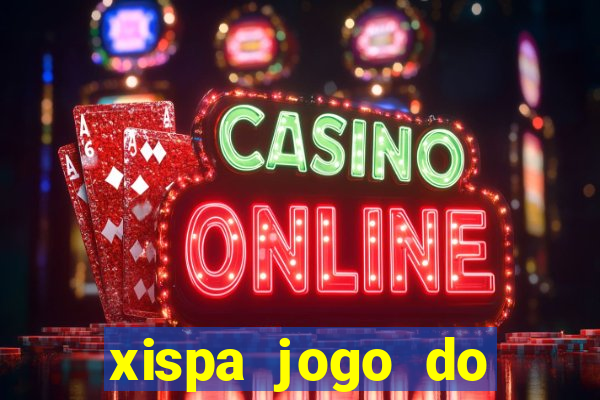 xispa jogo do bicho tabela