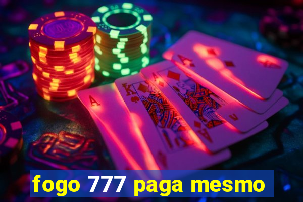 fogo 777 paga mesmo