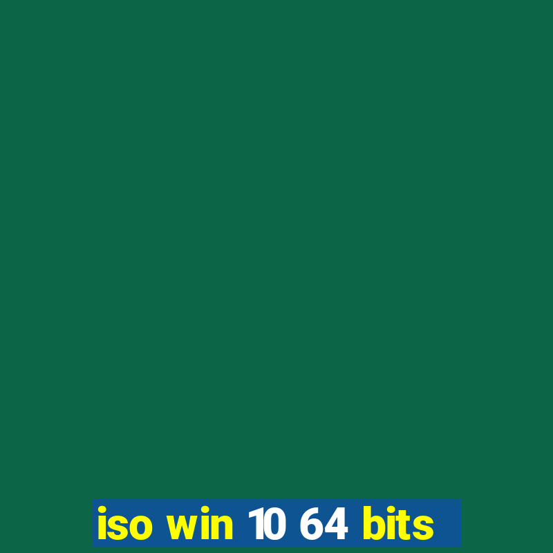 iso win 10 64 bits