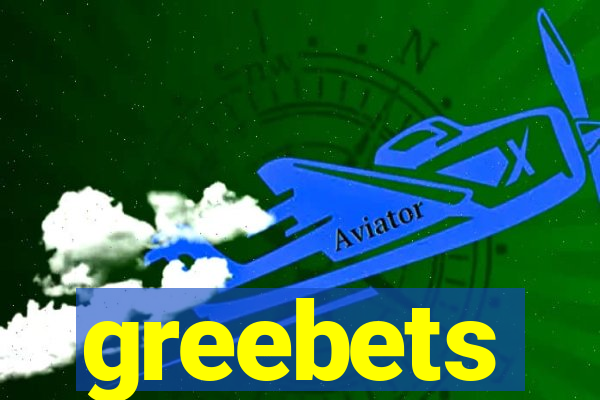 greebets