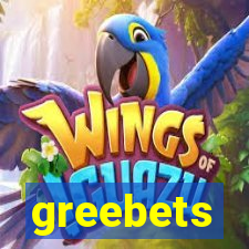 greebets