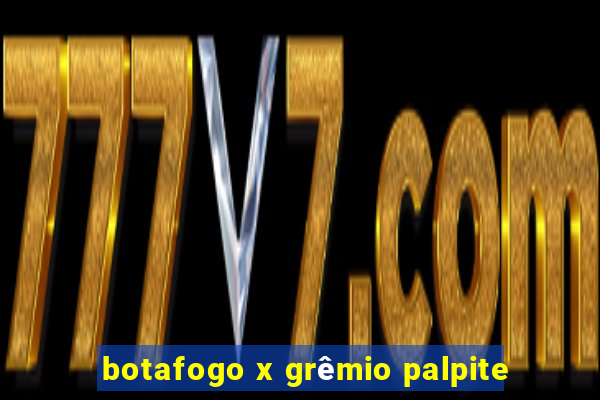 botafogo x grêmio palpite