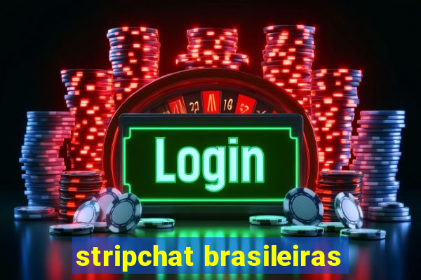 stripchat brasileiras