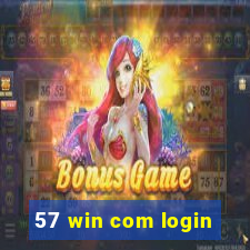 57 win com login