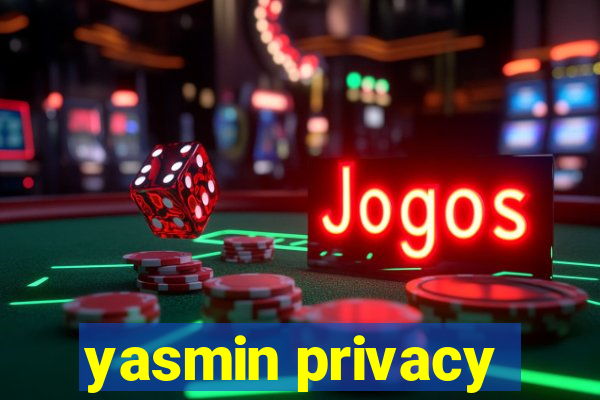 yasmin privacy