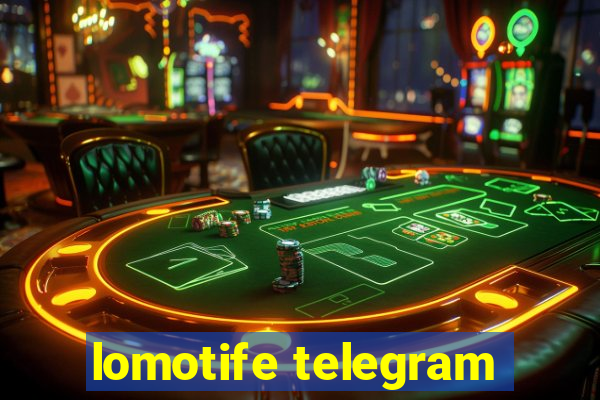 lomotife telegram