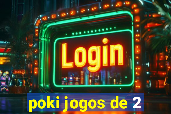 poki jogos de 2