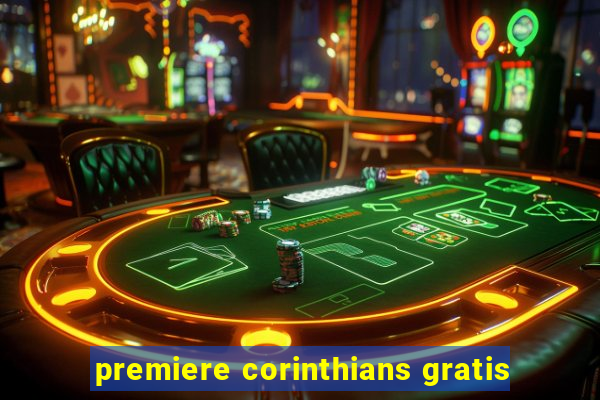 premiere corinthians gratis