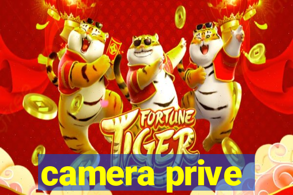 camera prive