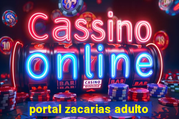 portal zacarias adulto