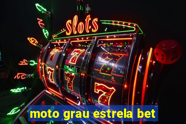 moto grau estrela bet